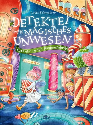 cover image of Detektei für magisches Unwesen – Aufruhr in der Bonbonfabrik